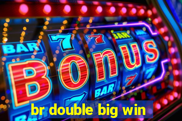 br double big win